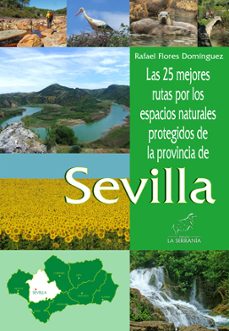 las 25 mejores rutas por los espacios naturales protegidos de la provincia de sevilla-9788415030300