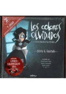 los colores olvidados y otros relatos ilustrados (libro + calenda rio)-silvia gonzalez guirado-9788415149200