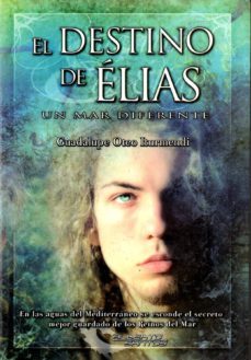 el destino de elias: un mar diferente-guadalupe oteo iturmendi-9788415238300
