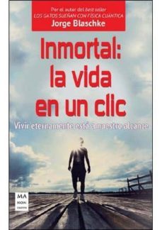inmortal: la vida en un clic-jorge blaschke-9788415256700
