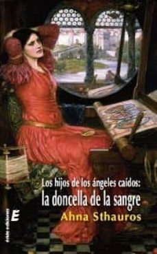los hijos de los angeles caidos: la doncella de sangre-ahna sthauros-9788415425700