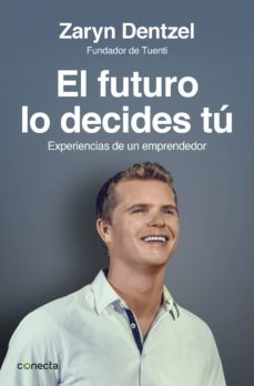 el futuro lo decides tu (ebook)-zaryn dentzel-9788415431800