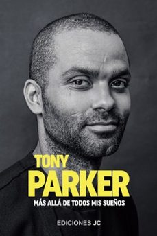 tony parker. mas alla de todos mis sueños-tony parker-9788415448600