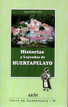 historias y leyendas de huertapelayo-marta embid ruiz-9788415537700