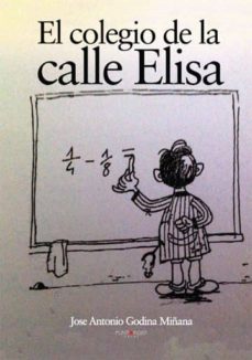 el colegio de la calle elisa-antonio godina miñana-9788415761600