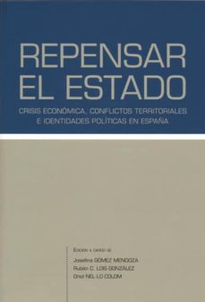 repensar el estado: crisis eocnomica, conflictos territoriales e identidades-9788415876700