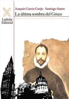 la ultima sombra del greco-joaquin garcia garijo-9788416005000