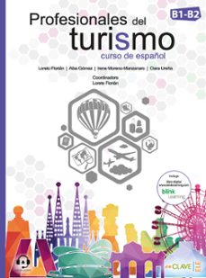 profesionales del turismo. (b1-b2) curso de español-loreto florian-alba gomez gonzalez-9788416108800
