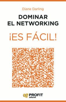 dominar el networking ¡es facil!: 24 lecciones para conocer a las personas adecuadas-diane darling-9788416115600