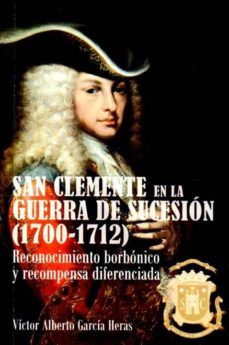 san clemente en la guerra de sucesion (1700-1712)-victor alberto garcia heras-9788416161300