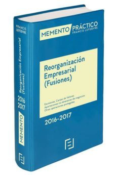 memento practico reorganizacion empresarial (fusiones) 2016-2017-9788416268900