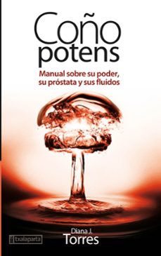coño potens: manual sobre su poder, su prostata y sus fluidos-9788416350100
