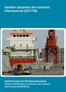 gestion aduanera del comercio internacional (uf1758)-9788416360000