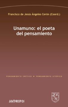 unamuno: el poeta del pensamiento-f. de jesus (coord.) angeles ceron-9788416421800