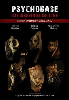psychobase: 333 asesinos de cine (ed. ampl. y act.)-emilio martinez-ruben pajaron-9788416436200