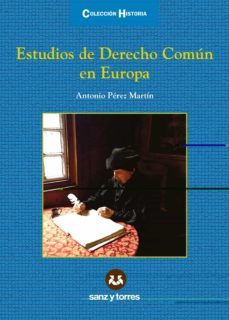estudios de derecho comun en europa-antonio perez martin-9788416466900