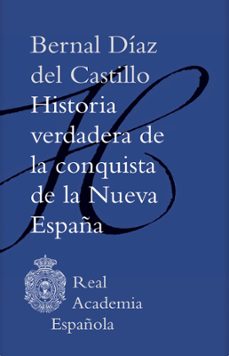 historia verdadera de la conquista de la nueva españa (epub 3 fijo) (ebook)-bernal diaz del castillo-9788416494200