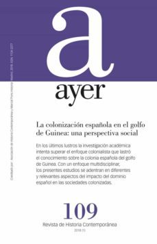 ayer nº 109: la colonizacion española en el golfo de guinea: una perspectiva social-9788416662500