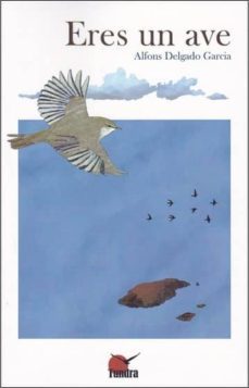 eres un ave-alfons delgado garcia-9788416702800