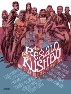 un regalo para kushbu: historias que cruzan fronteras-gabi martinez-9788416880300