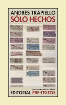 sólo hechos-andres trapiello-9788416906000