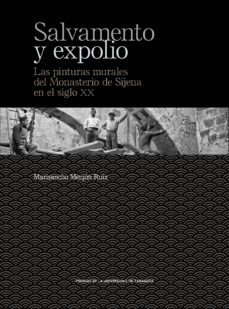 salvamento y expolio: las pinturas murales del monasterio de sijena en el siglo xx-marisancho menjon ruiz-9788416933600