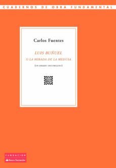 luis buñuel o la mirada de la medusa (ebook)-carlos fuentes-9788416950300