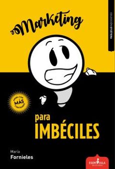 marketing para imbeciles-maria fornieles-9788417042400