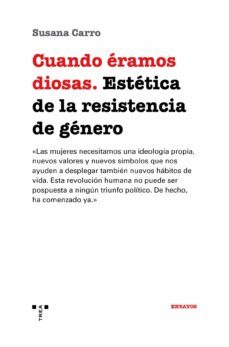 cuando eramos diosas: estetica de la resistencia de genero-9788417140700