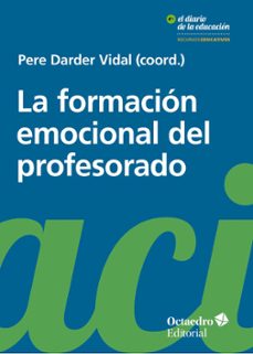 la formacion emocional del profesorado: aprender y educar con bienestar y empatia-pere darder vidal-9788417219000