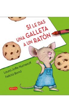 si le das una galleta a un raton-laura joffe numeroff-9788417222000
