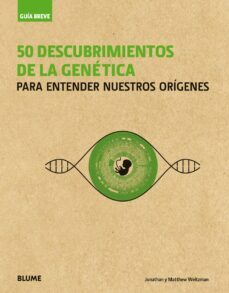 guia breve: 50 descubrimientos de la genetica: para entender nuestros origenes-jonathan weitzman-matthe weitzman-9788417254100