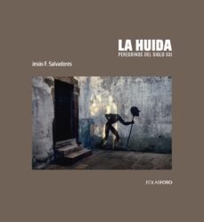 la huida-jesus fernandez salvadores-9788417315900