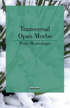 transversal. opus morbo-pedro montealegre-9788417318000