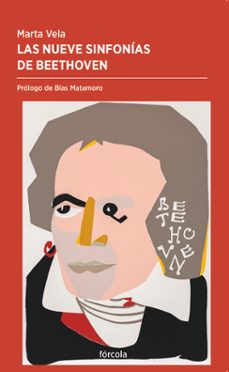 las nueve sinfonias de beethoven: la evolucion del genio a partir de su discurso orquestal-marta vela gonzalez-9788417425500