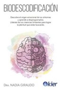 biodescodificación. descubre el origen emocional de tus síntomas-nadia giraudo-9788417581800