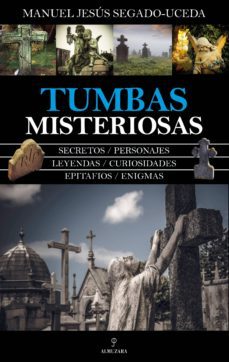 tumbas misteriosas-manuel jesus segado uceda-9788417797300
