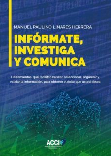 informate, investiga y comunica (ebook)-manuel paulino linares herrera-9788417867300