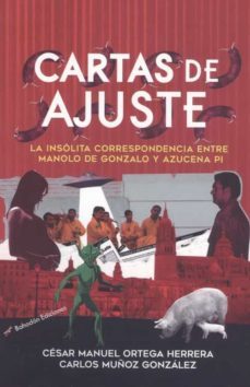 cartas de ajuste. la insolita correspondencia entre manolo de gon zalo y azucena pi-carlos muñoz gonzalez-cesar manuel ortega herrera-9788417885700