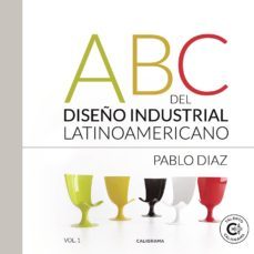 (i.b.d.) abc del diseño industrial latinoamericano, vol. 1 - parte 1-pablo diaz-9788417887100