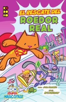 dc ¡supermascotas!: rescate del roedor real-9788417908300