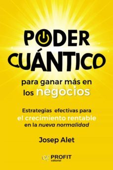 poder cuántico para ganar más en los negocios-josep alet vilagines-9788417942700