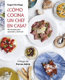¿como cocina un chef en casa?-eugenio de diego-9788418007200