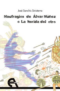 naufragios de alvar nuñez o la herida del otro-9788418119200