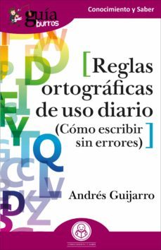guiaburros reglas ortograficas de uso diario: como escribir sin errores-9788418429200