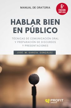 hablar bien en publico (6ª ed. ampliada)-9788418464300