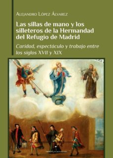 las sillas de mano y los silleteros de la hermandad del refugio de madrid-9788418476600