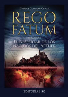 rego fatum volumen i. el despertar de los nacidos del aether-carlos cordon obras-9788418519000