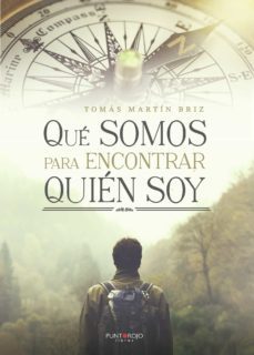 que somos para encontrar quien soy (ebook)-tomas martin briz-9788418549700