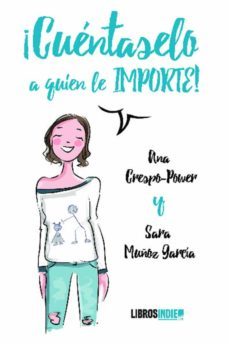¡cuentaselo a quien le importe!-ana crespo power-sara muñoz garcia-9788418553400